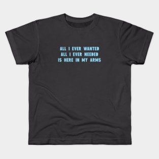 All I Ever Wanted, blue Kids T-Shirt